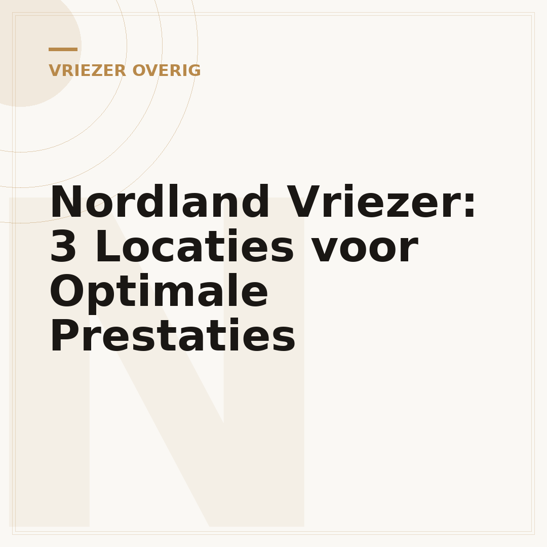 Nordland Vriezer: 3 Locaties voor Optimale Prestaties