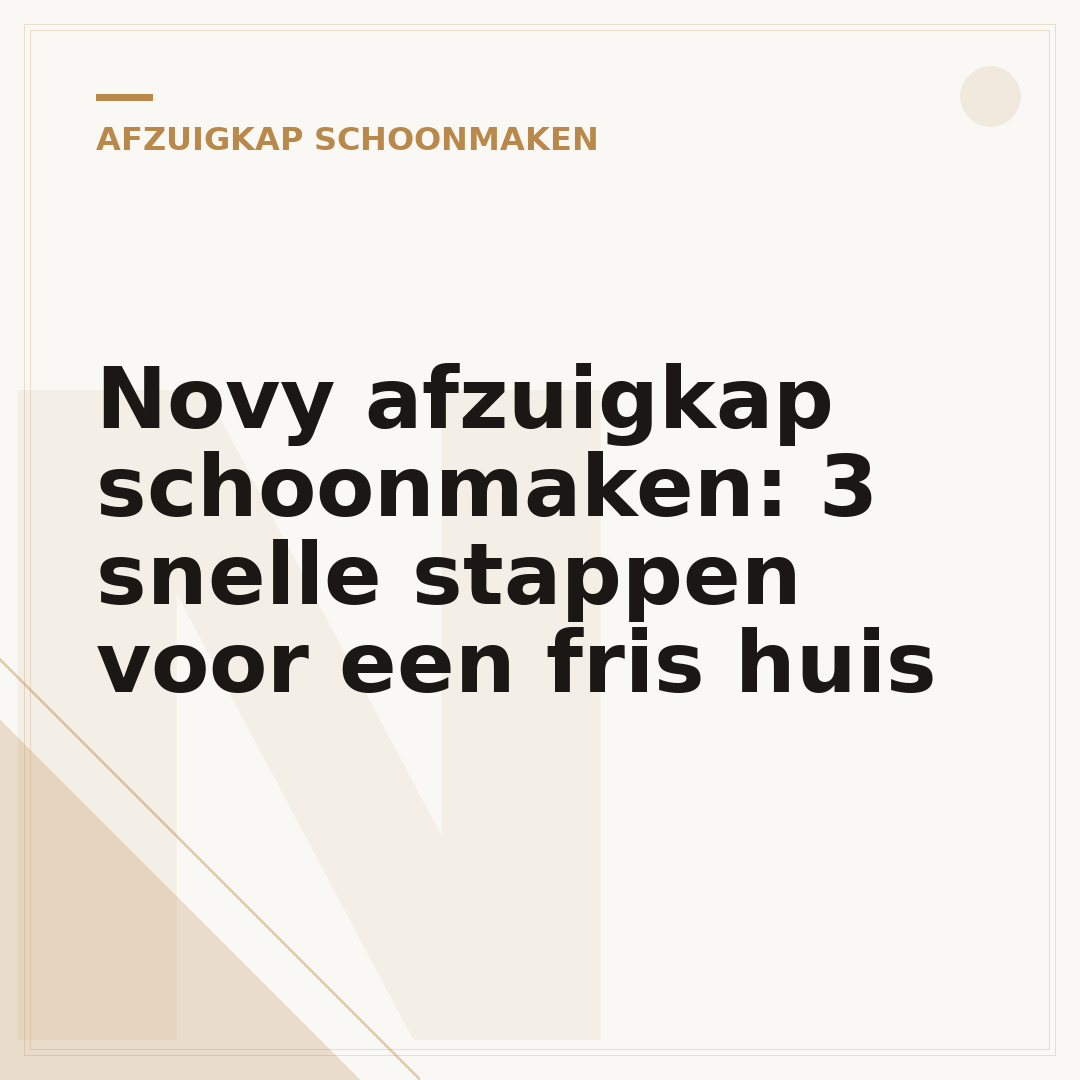 Novy afzuigkap schoonmaken: 3 snelle stappen voor een fris huis