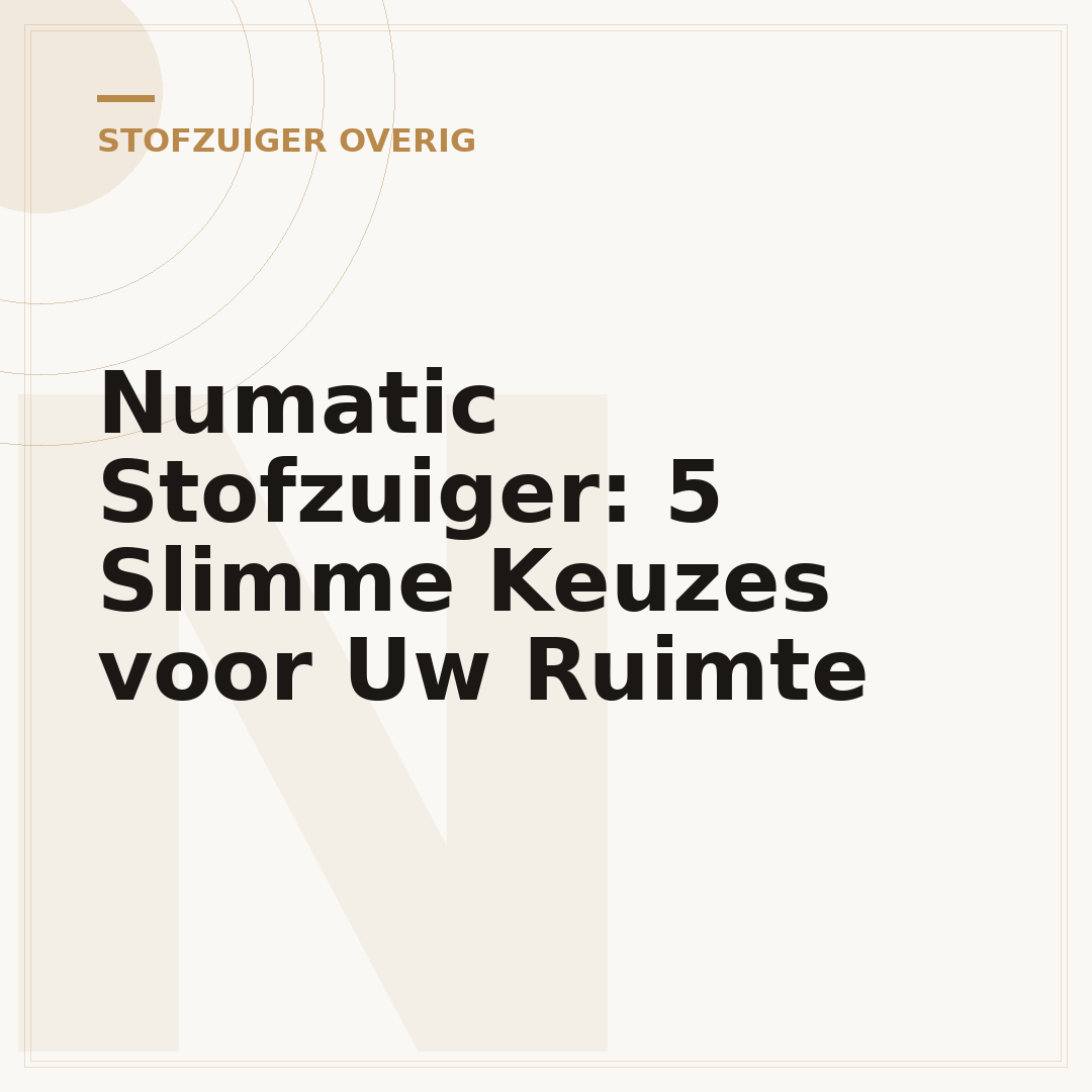 Numatic Stofzuiger: 5 Slimme Keuzes voor Uw Ruimte