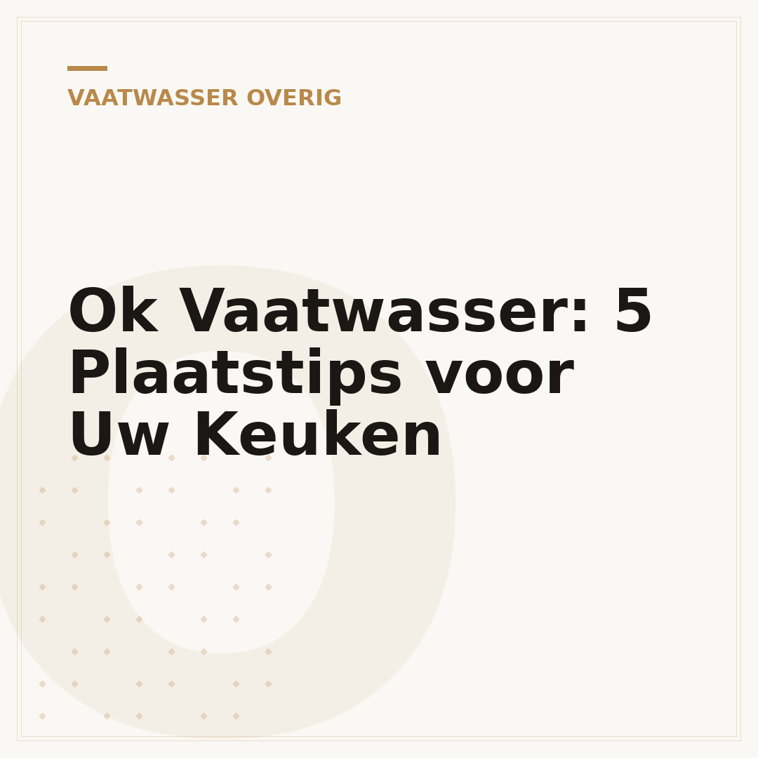 Ok Vaatwasser: 5 Plaatstips voor Uw Keuken