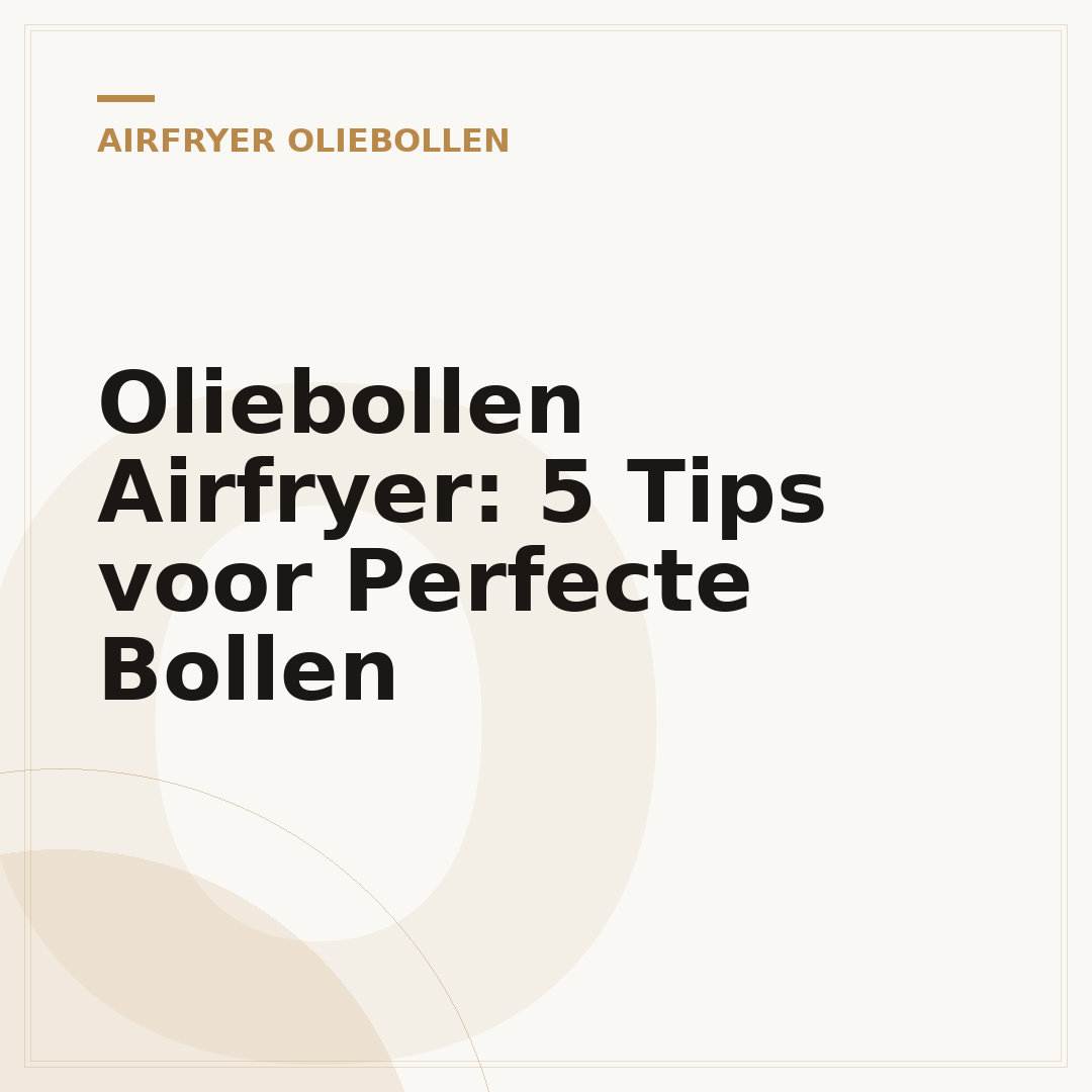 Oliebollen Airfryer: 5 Tips voor Perfecte Bollen