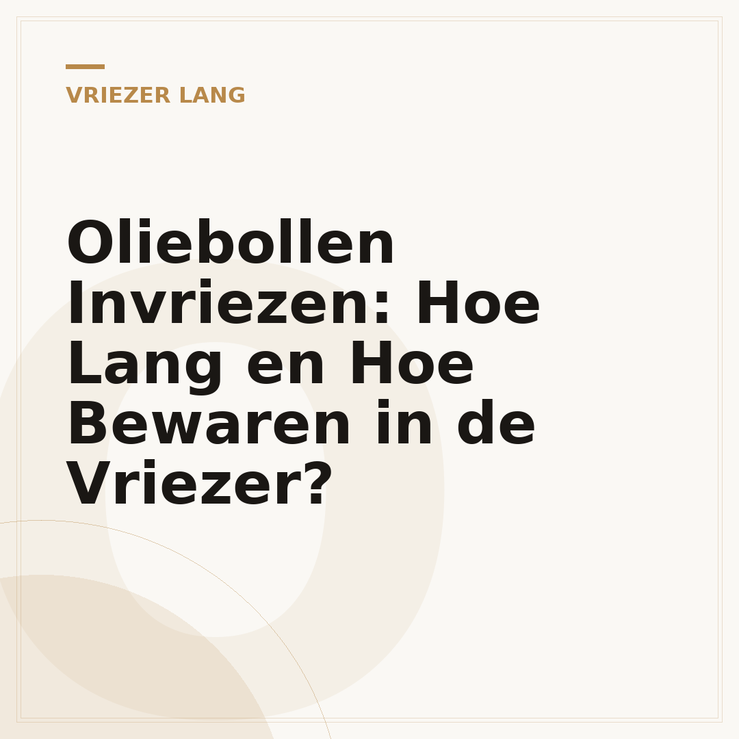 Oliebollen Invriezen: Hoe Lang en Hoe Bewaren in de Vriezer?