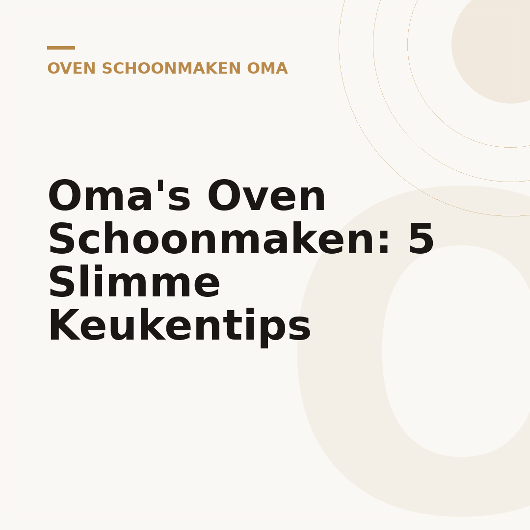 Oma's Oven Schoonmaken: 5 Slimme Keukentips