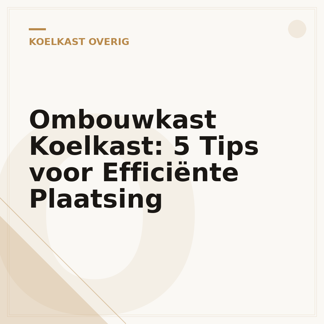 Ombouwkast Koelkast: 5 Tips voor Efficiënte Plaatsing