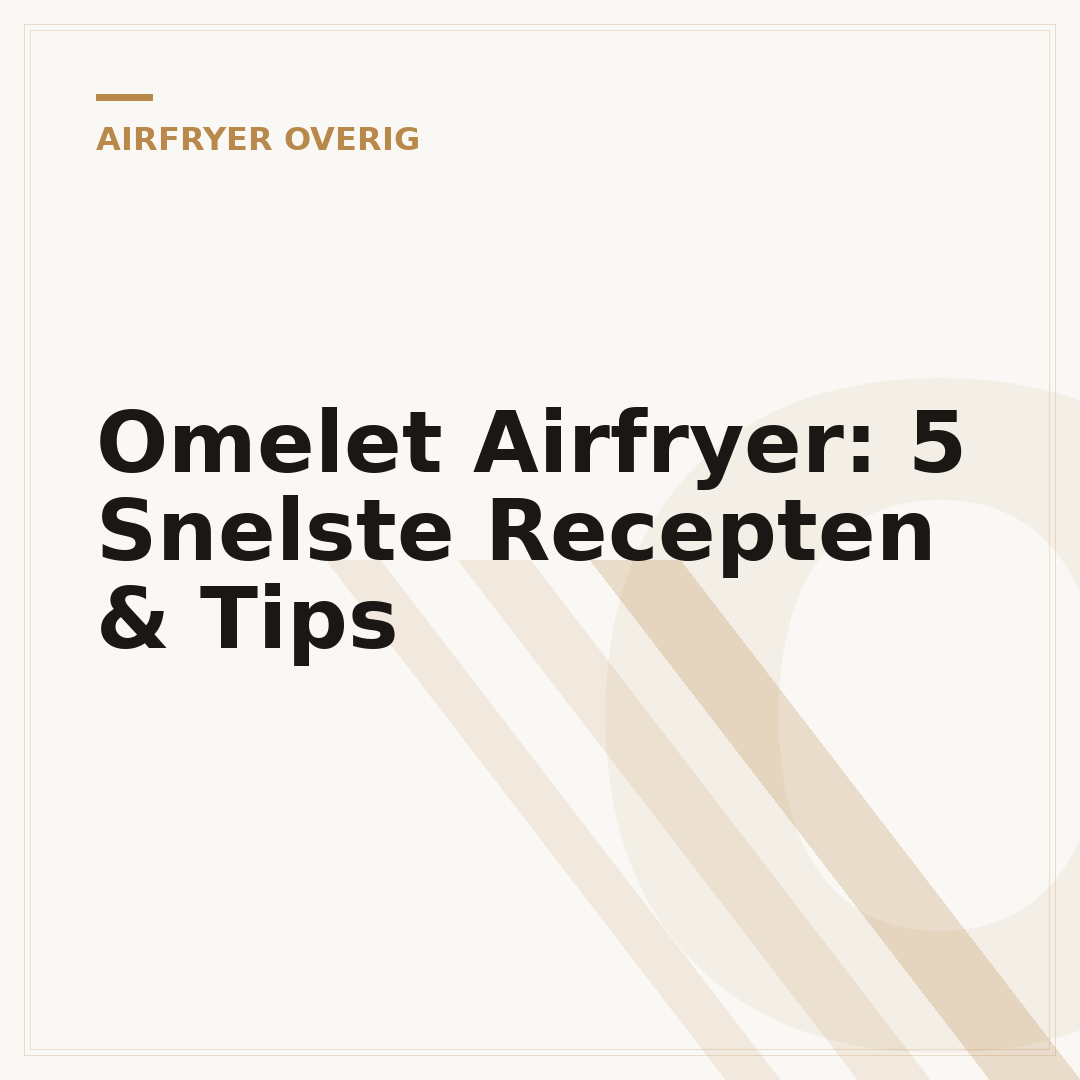 Omelet Airfryer: 5 Snelste Recepten & Tips