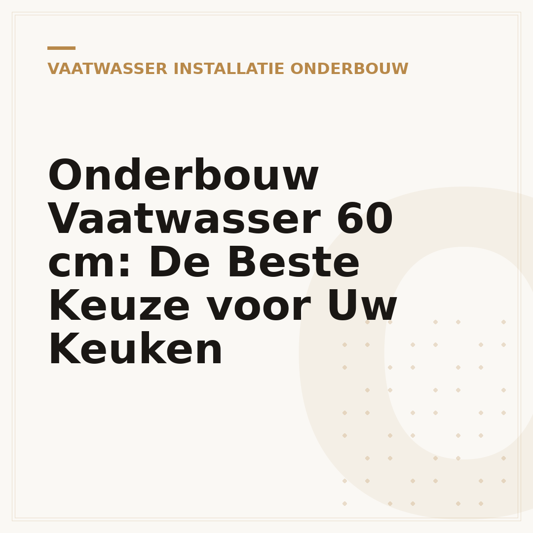 Onderbouw Vaatwasser 60 cm: De Beste Keuze voor Uw Keuken