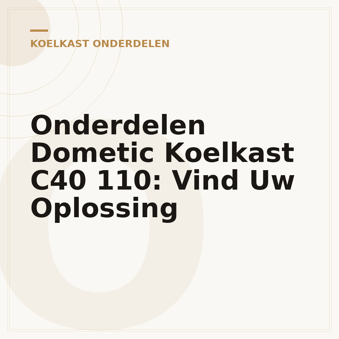 Onderdelen Dometic Koelkast C40 110: Vind Uw Oplossing
