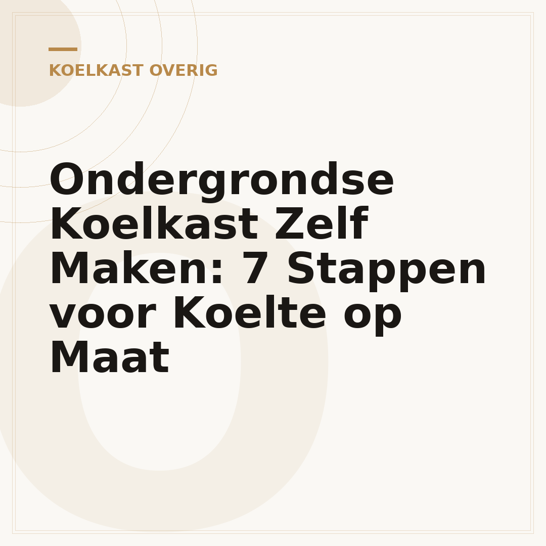 Ondergrondse Koelkast Zelf Maken: 7 Stappen voor Koelte op Maat
