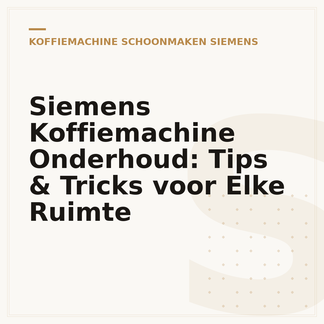 Siemens Koffiemachine Onderhoud: Tips & Tricks voor Elke Ruimte