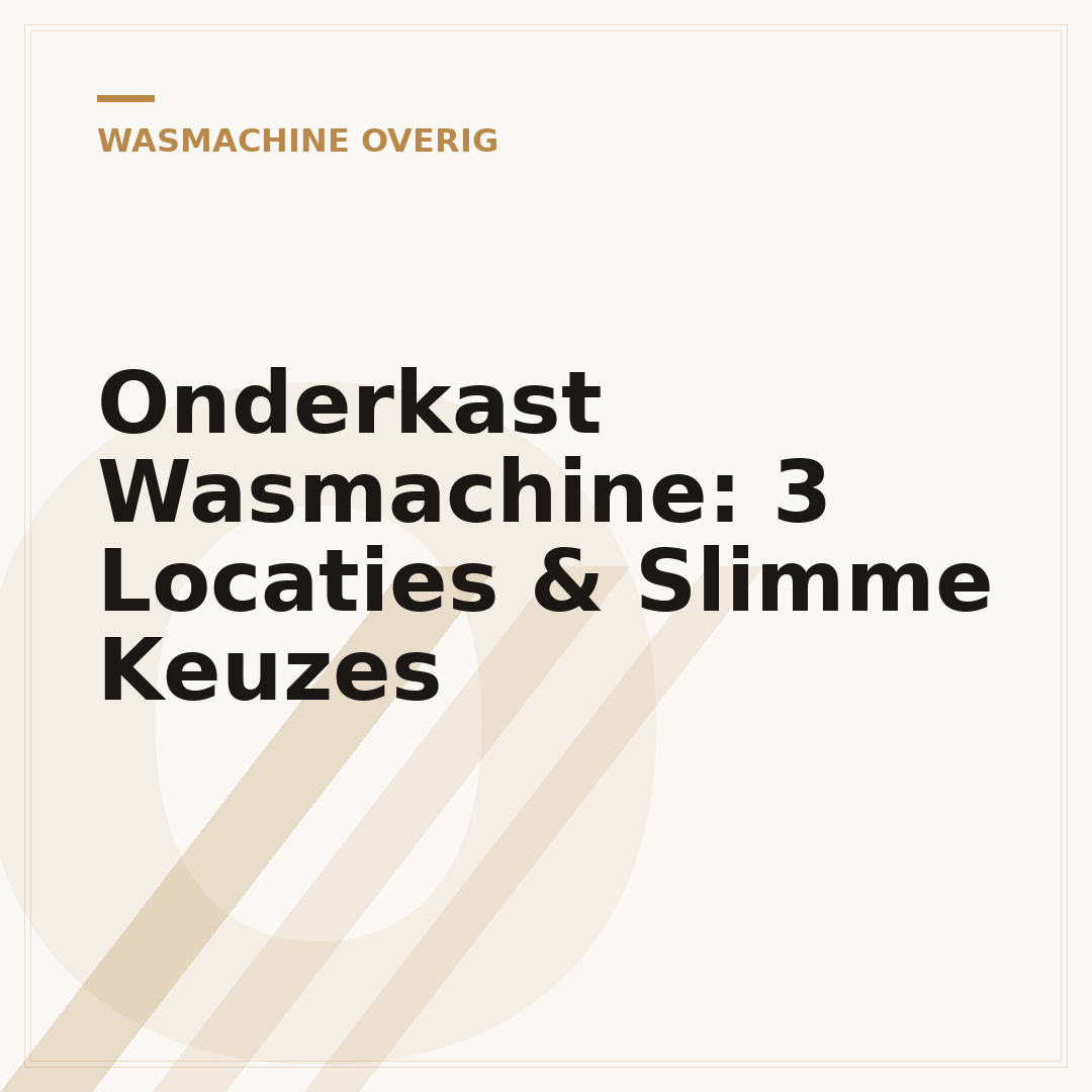 Onderkast Wasmachine: 3 Locaties & Slimme Keuzes