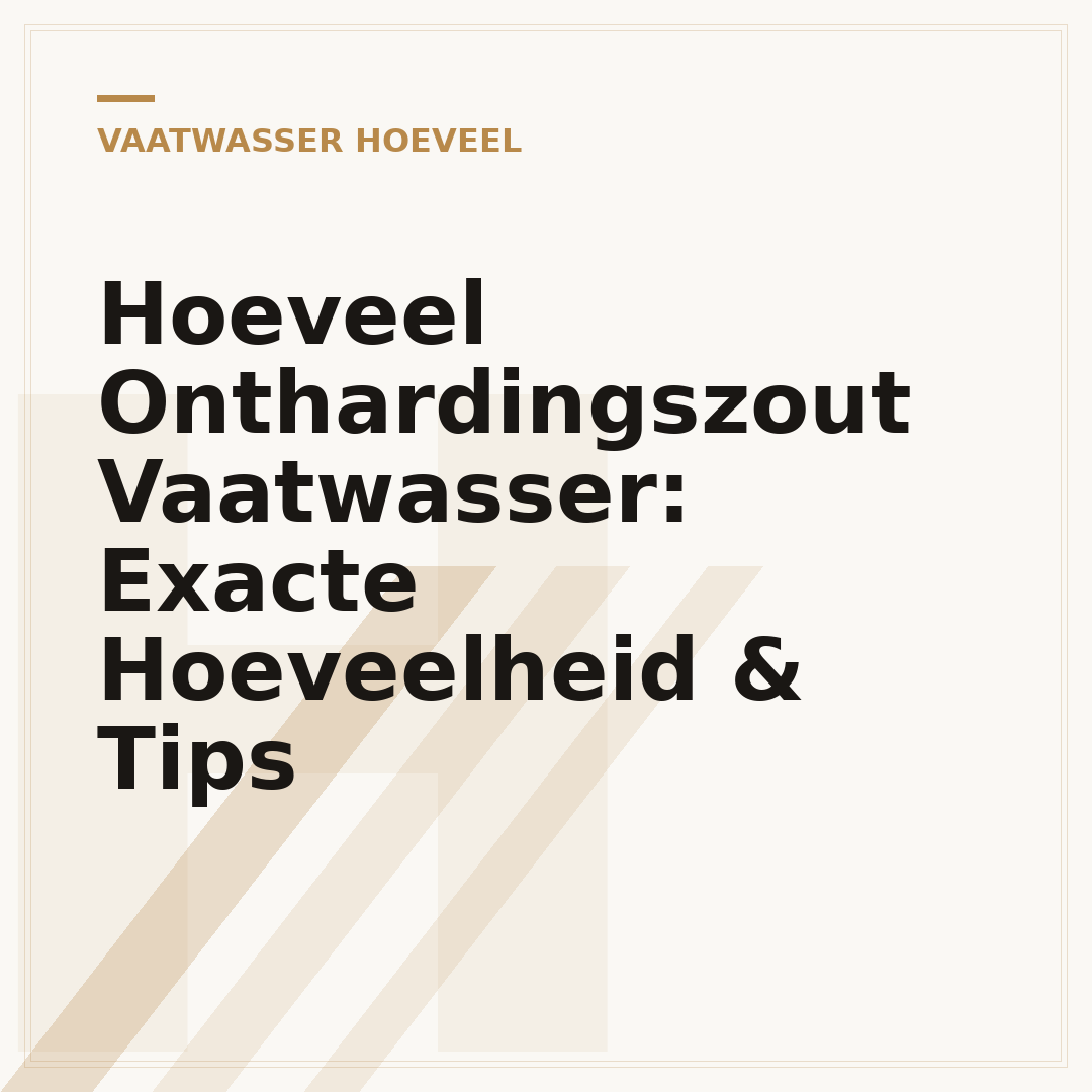 Hoeveel Onthardingszout Vaatwasser: Exacte Hoeveelheid & Tips