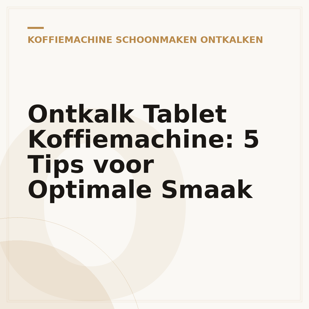 Ontkalk Tablet Koffiemachine: 5 Tips voor Optimale Smaak