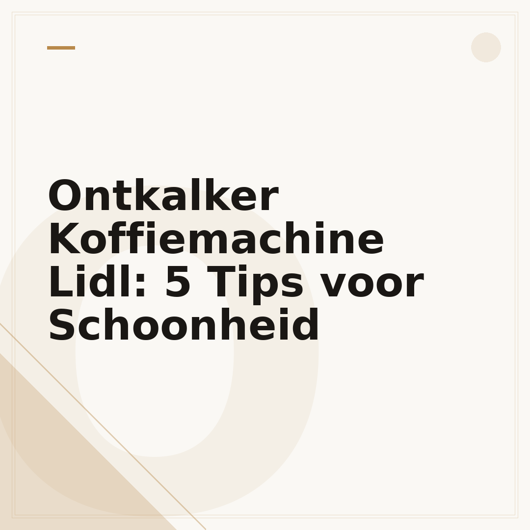 Ontkalker Koffiemachine Lidl: 5 Tips voor Schoonheid