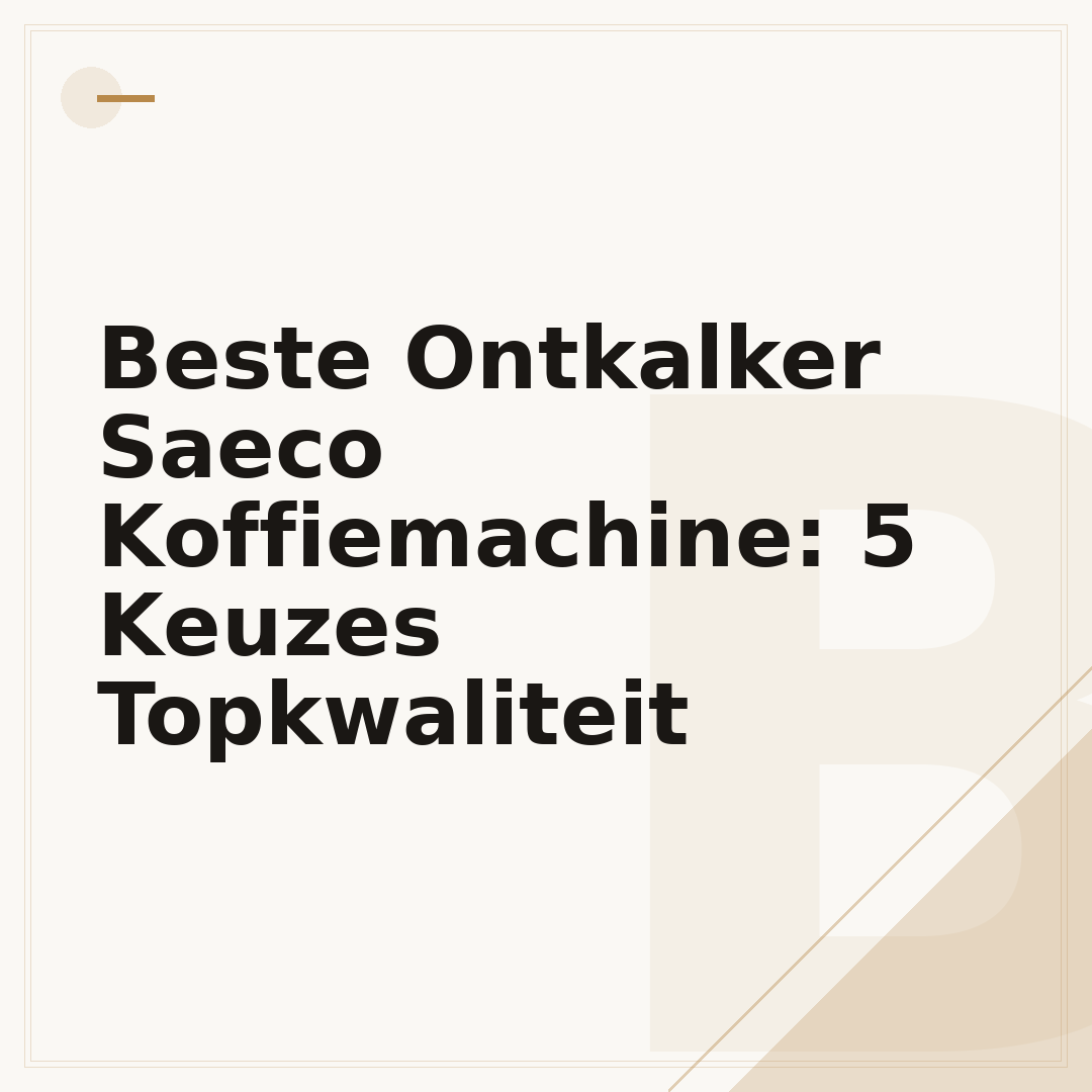 Beste Ontkalker Saeco Koffiemachine: 5 Keuzes Topkwaliteit