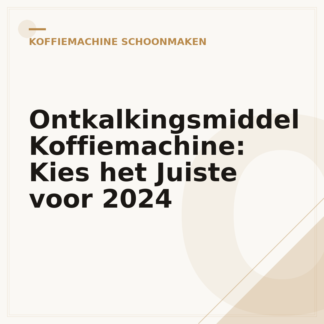 Ontkalkingsmiddel Koffiemachine: Kies het Juiste voor 2024