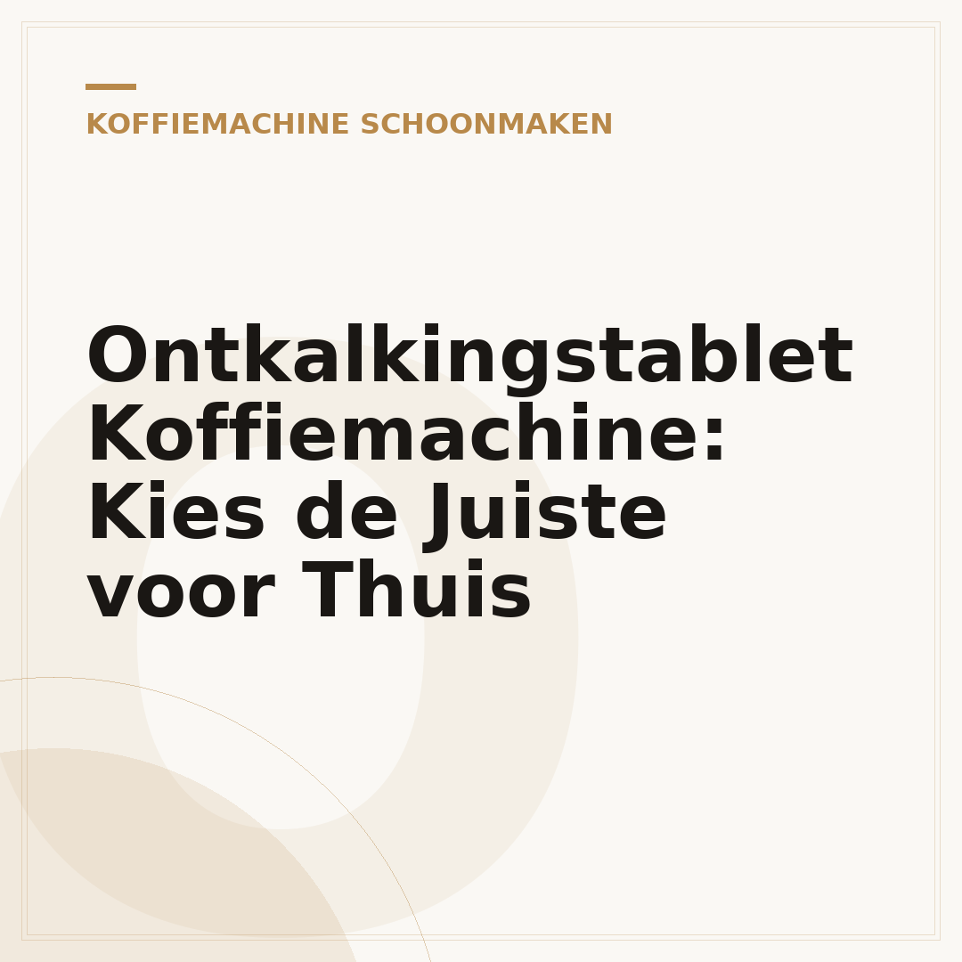 Ontkalkingstablet Koffiemachine: Kies de Juiste voor Thuis