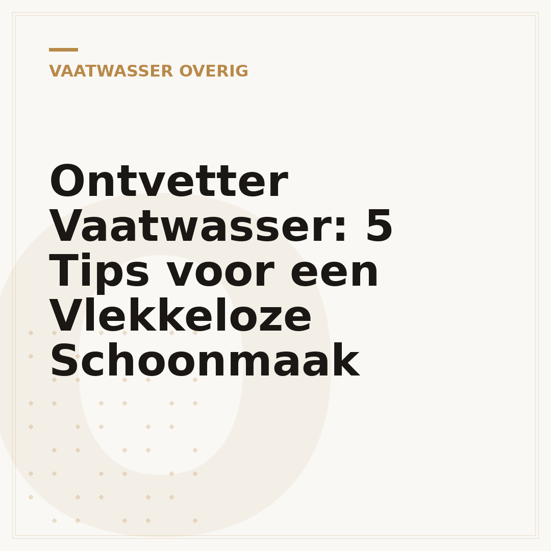 Ontvetter Vaatwasser: 5 Tips voor een Vlekkeloze Schoonmaak