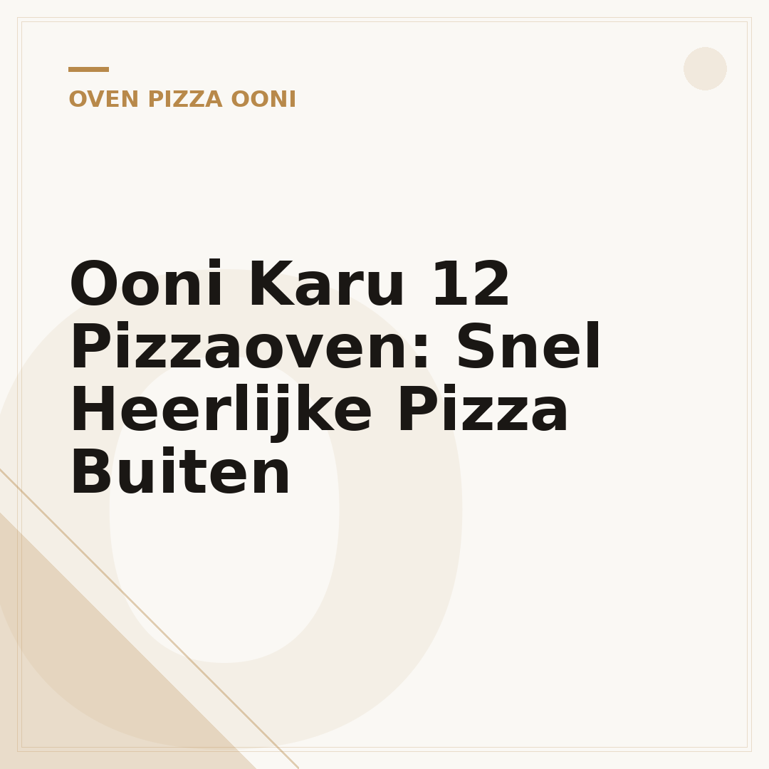 Ooni Karu 12 Pizzaoven: Snel Heerlijke Pizza Buiten