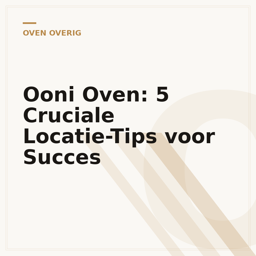 Ooni Oven: 5 Cruciale Locatie-Tips voor Succes