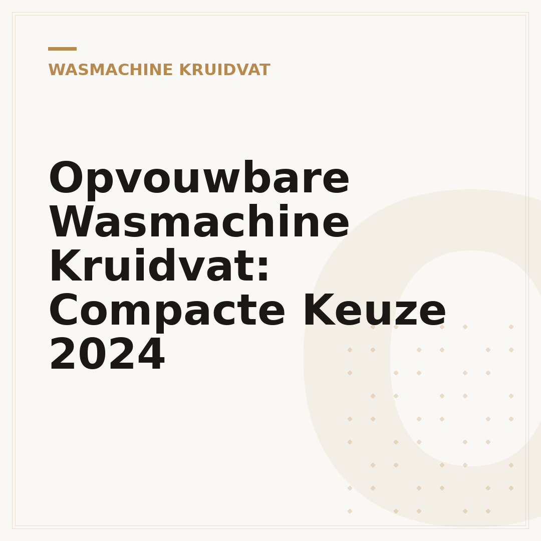 Opvouwbare Wasmachine Kruidvat: Compacte Keuze 2024