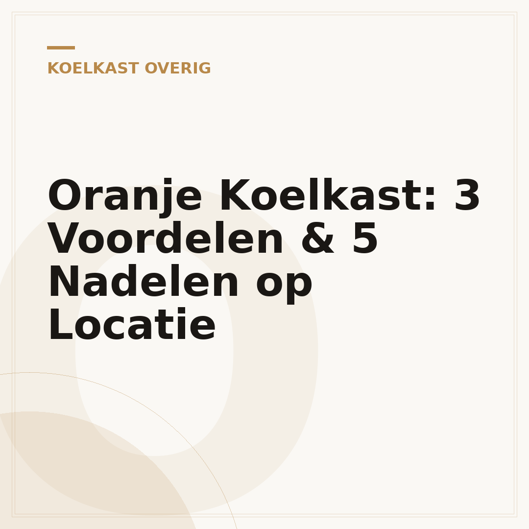 Oranje Koelkast: 3 Voordelen & 5 Nadelen op Locatie