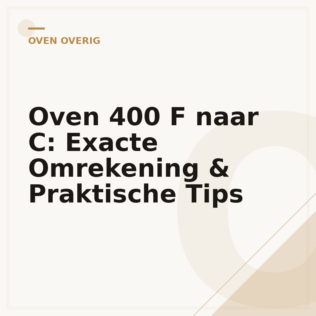 Oven 400 F naar C: Exacte Omrekening & Praktische Tips