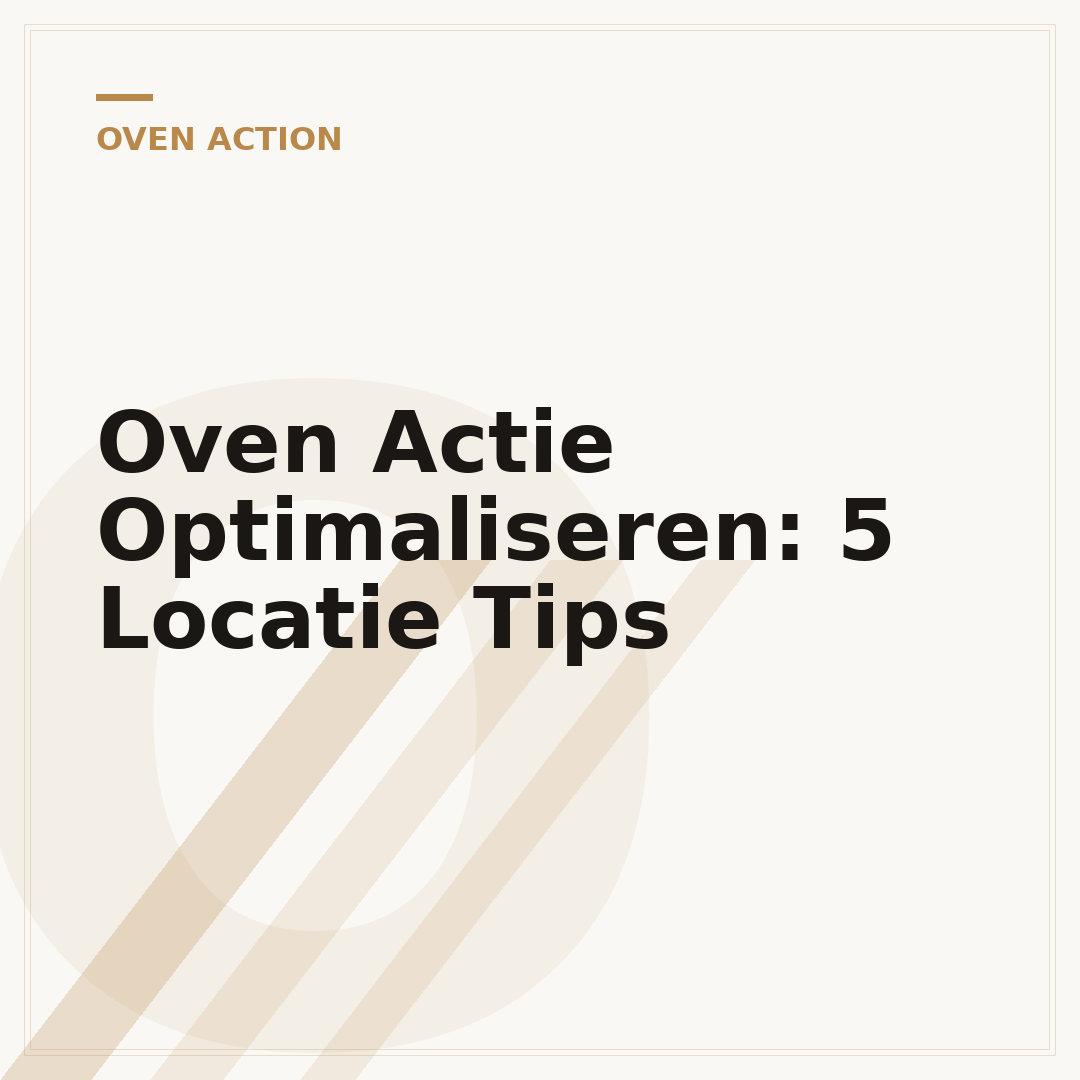 Oven Actie Optimaliseren: 5 Locatie Tips
