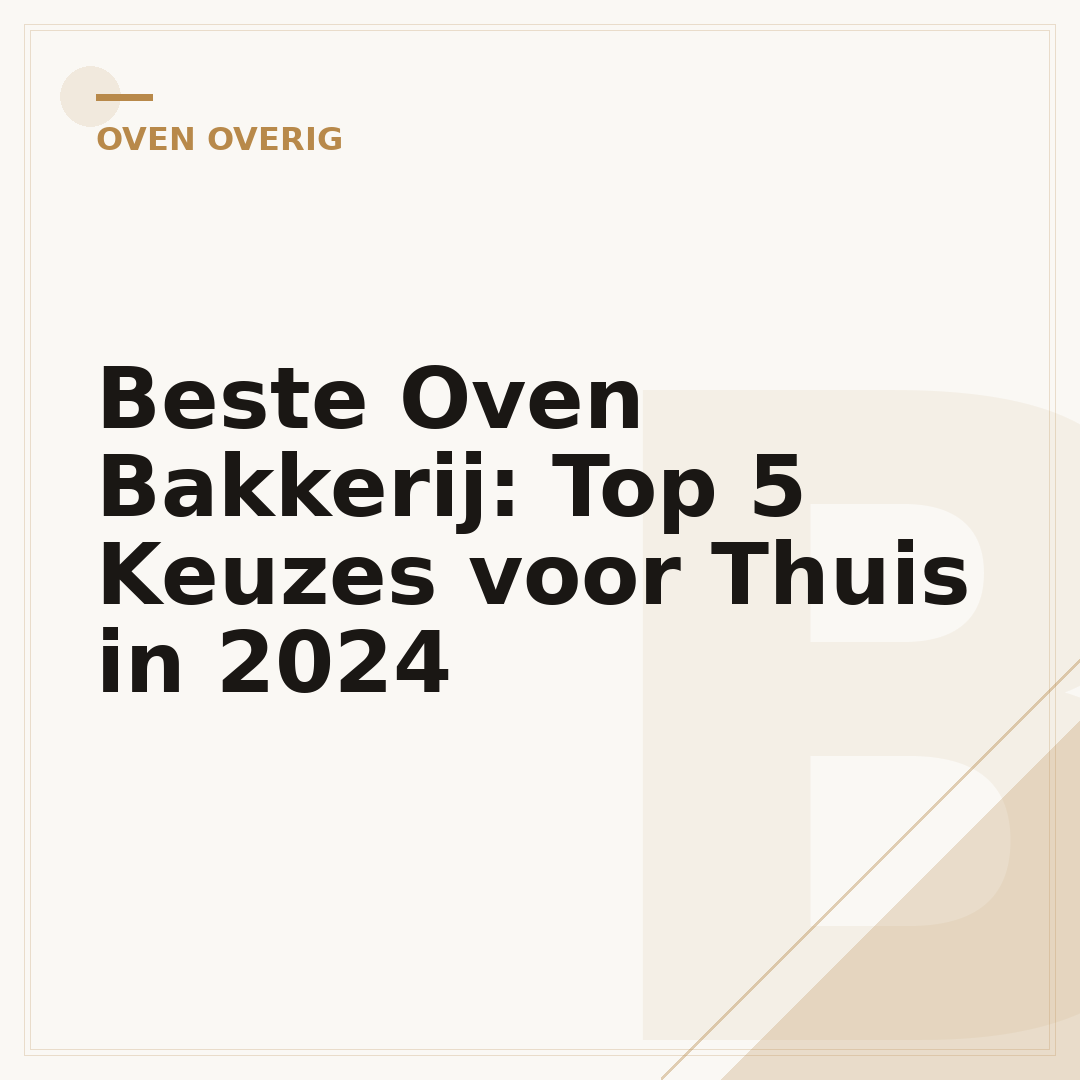 Beste Oven Bakkerij: Top 5 Keuzes voor Thuis in 2024