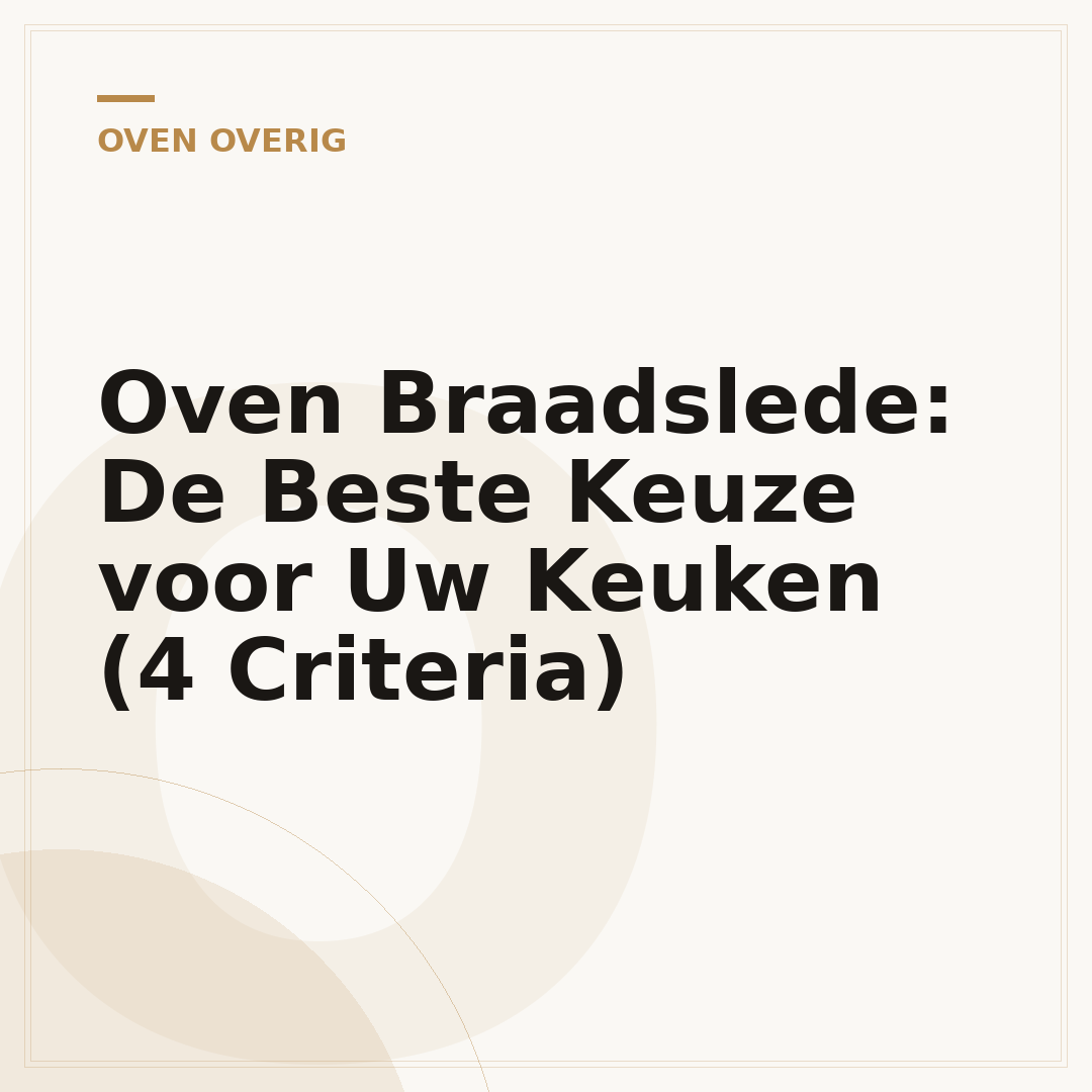 Oven Braadslede: De Beste Keuze voor Uw Keuken (4 Criteria)