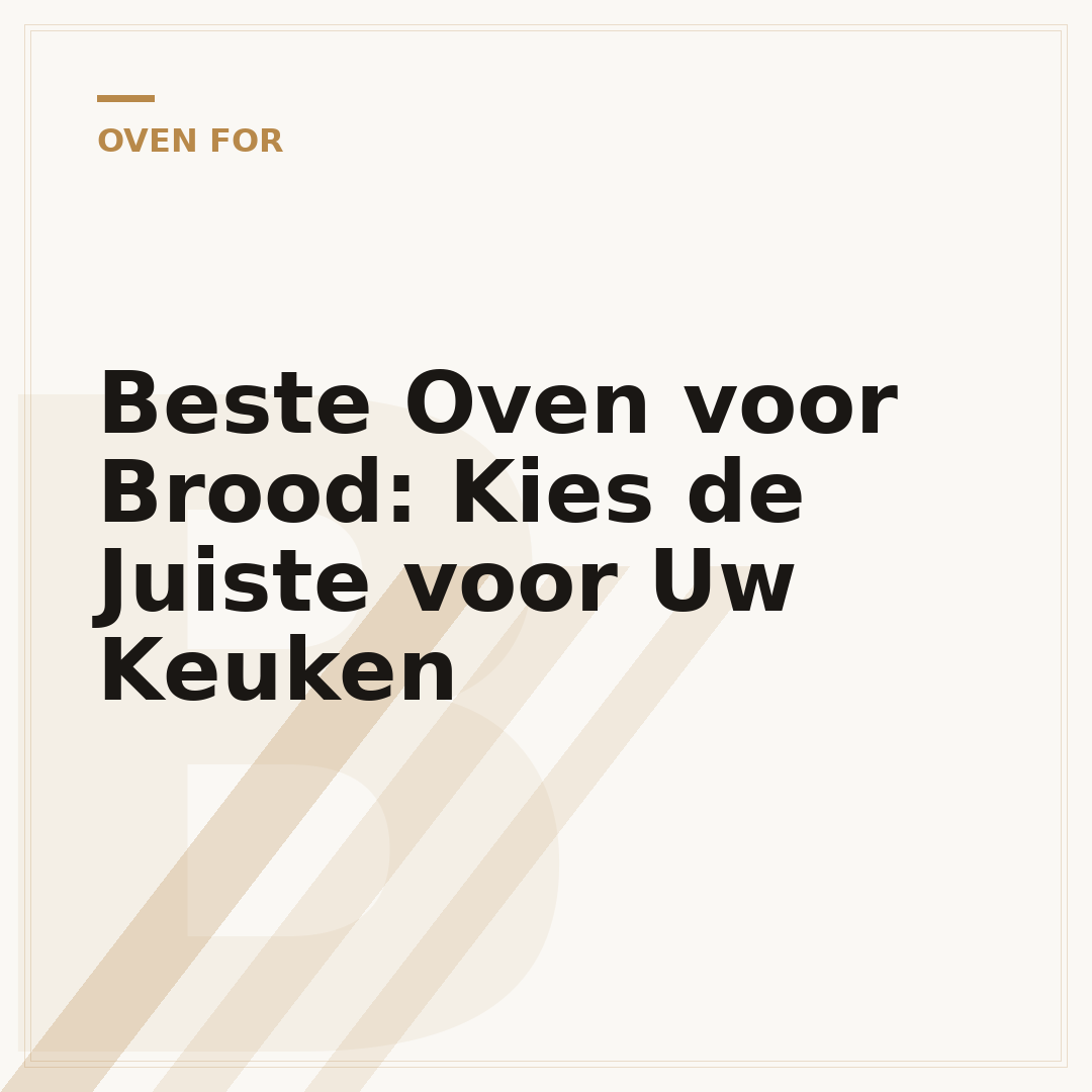 Beste Oven voor Brood: Kies de Juiste voor Uw Keuken