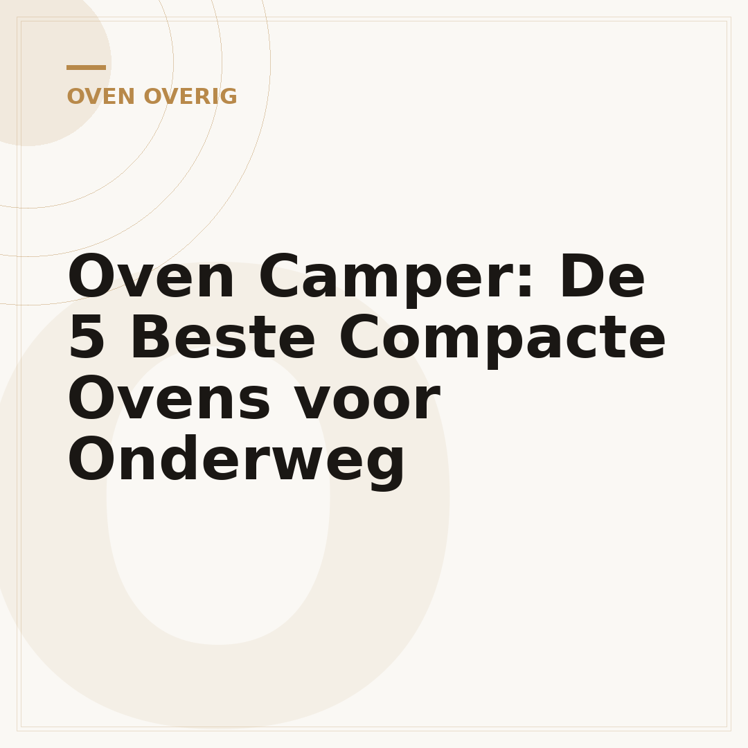 Oven Camper: De 5 Beste Compacte Ovens voor Onderweg