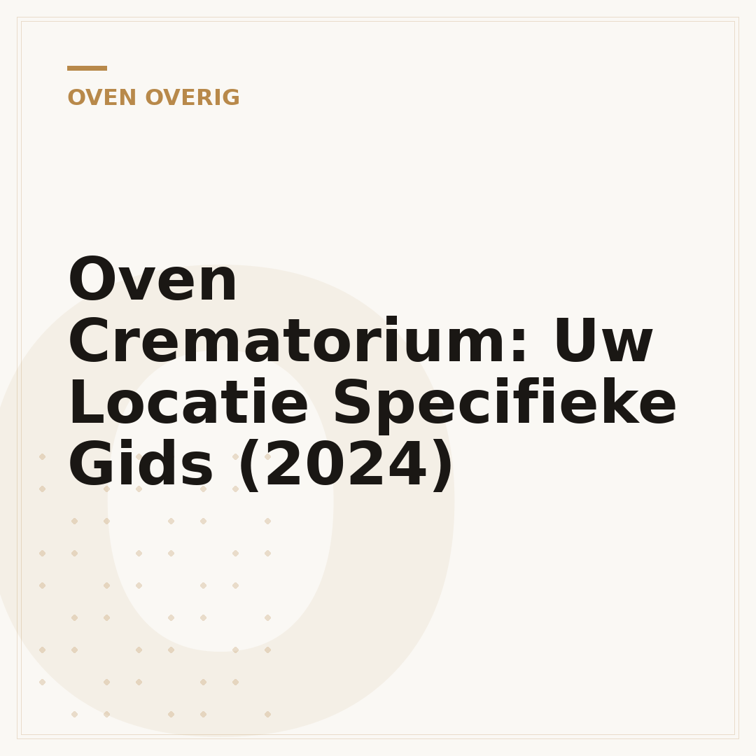 Oven Crematorium: Uw Locatie Specifieke Gids (2024)