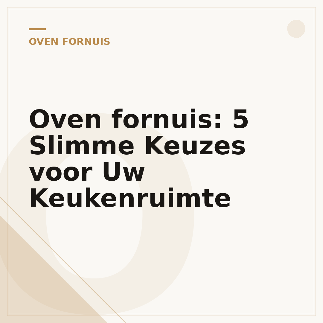 Oven fornuis: 5 Slimme Keuzes voor Uw Keukenruimte