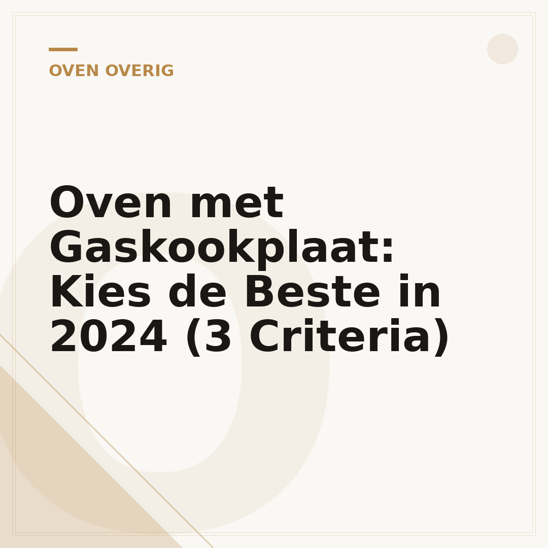 Oven met Gaskookplaat: Kies de Beste in 2024 (3 Criteria)