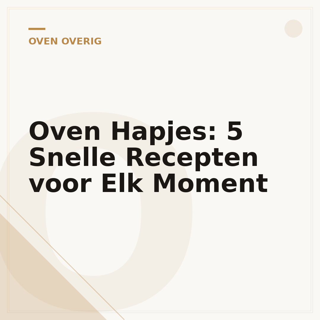 Oven Hapjes: 5 Snelle Recepten voor Elk Moment