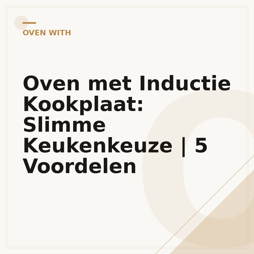 Oven met Inductie Kookplaat: Slimme Keukenkeuze | 5 Voordelen