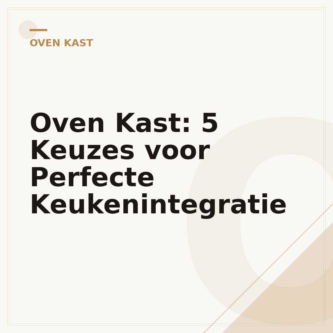 Oven Kast: 5 Keuzes voor Perfecte Keukenintegratie
