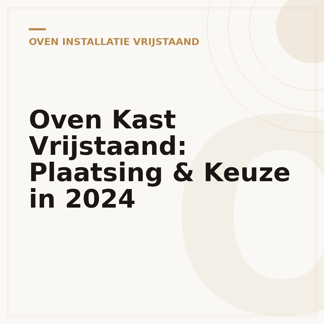 Oven Kast Vrijstaand: Plaatsing & Keuze in 2024