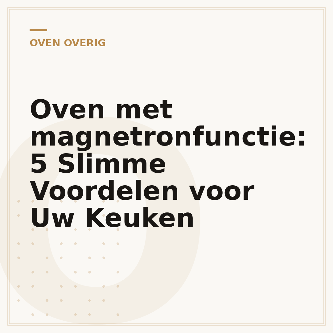 Oven met magnetronfunctie: 5 Slimme Voordelen voor Uw Keuken
