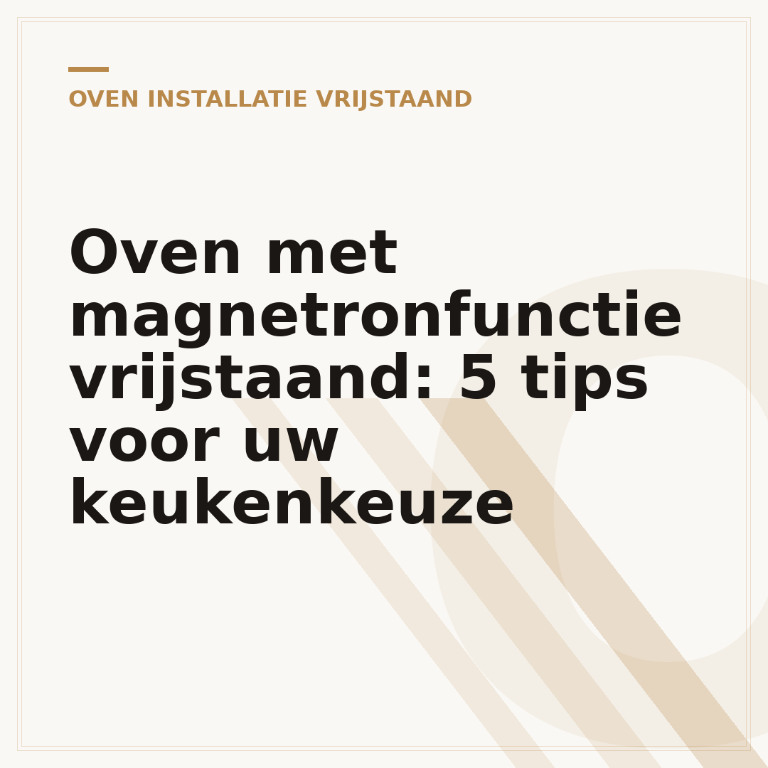 Oven met magnetronfunctie vrijstaand: 5 tips voor uw keukenkeuze