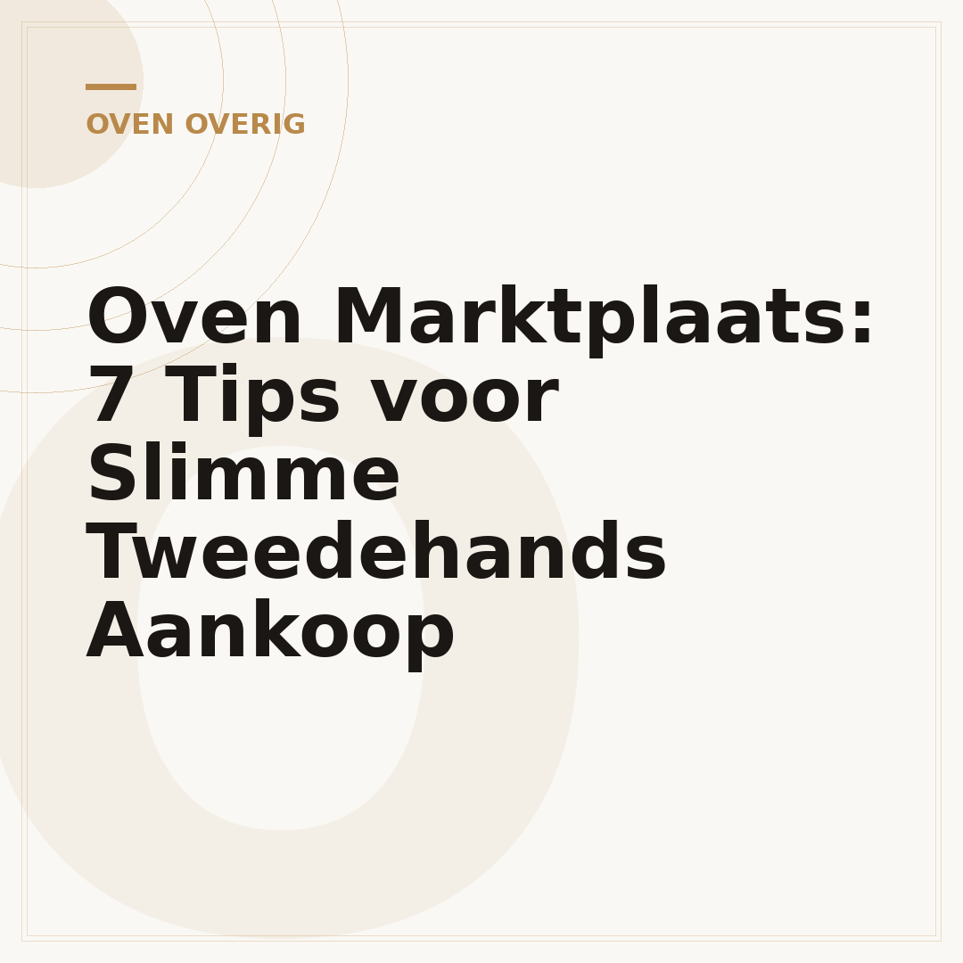 Oven Marktplaats: 7 Tips voor Slimme Tweedehands Aankoop