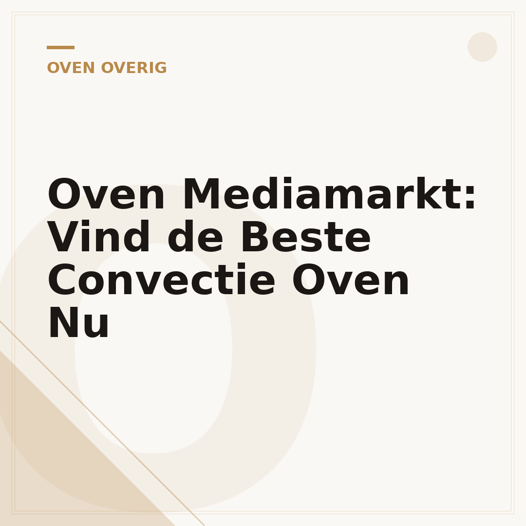 Oven Mediamarkt: Vind de Beste Convectie Oven Nu