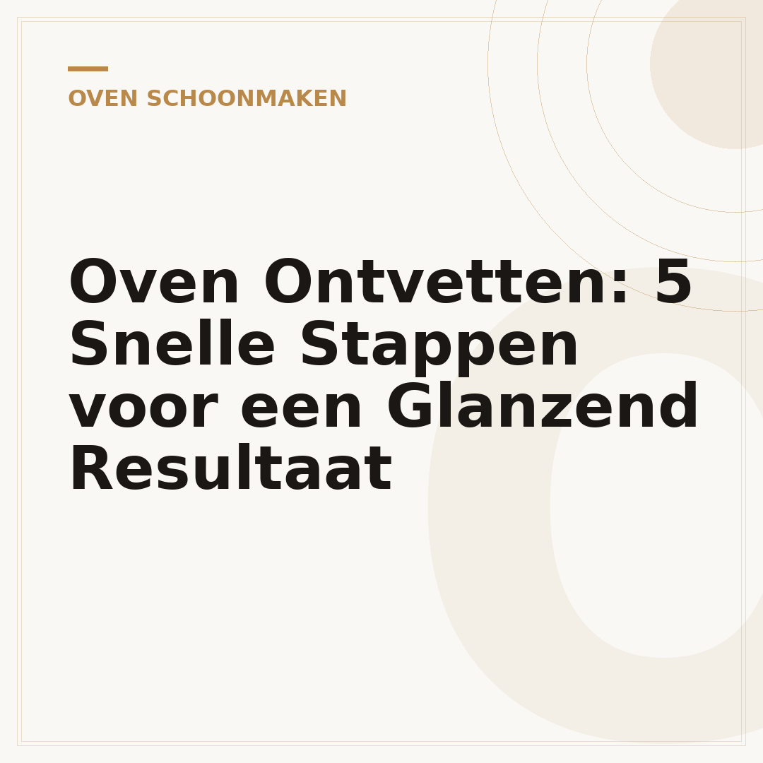 Oven Ontvetten: 5 Snelle Stappen voor een Glanzend Resultaat