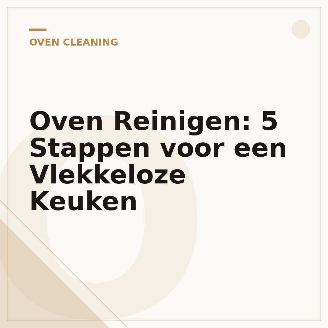 Oven Reinigen: 5 Stappen voor een Vlekkeloze Keuken