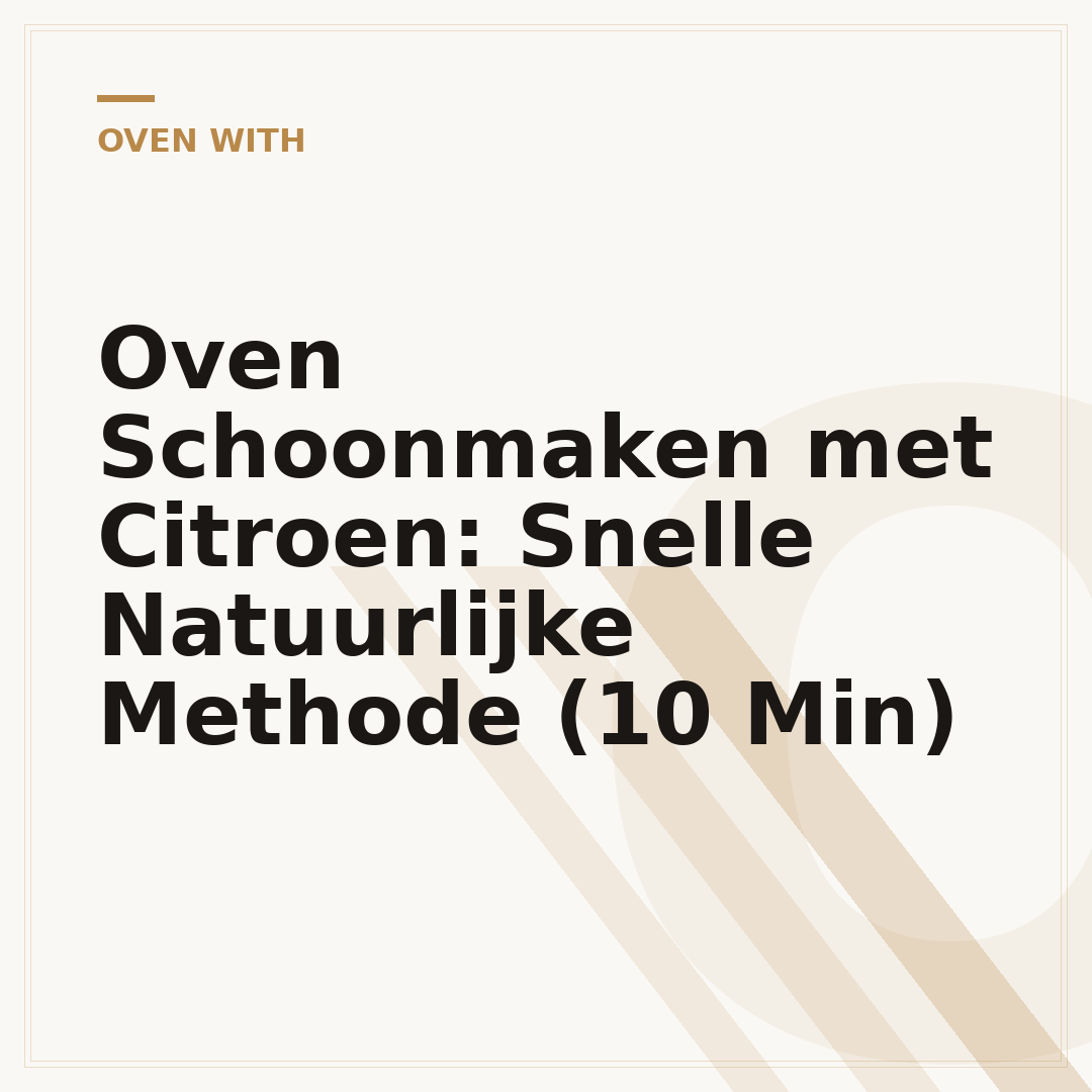 Oven Schoonmaken met Citroen: Snelle Natuurlijke Methode (10 Min)