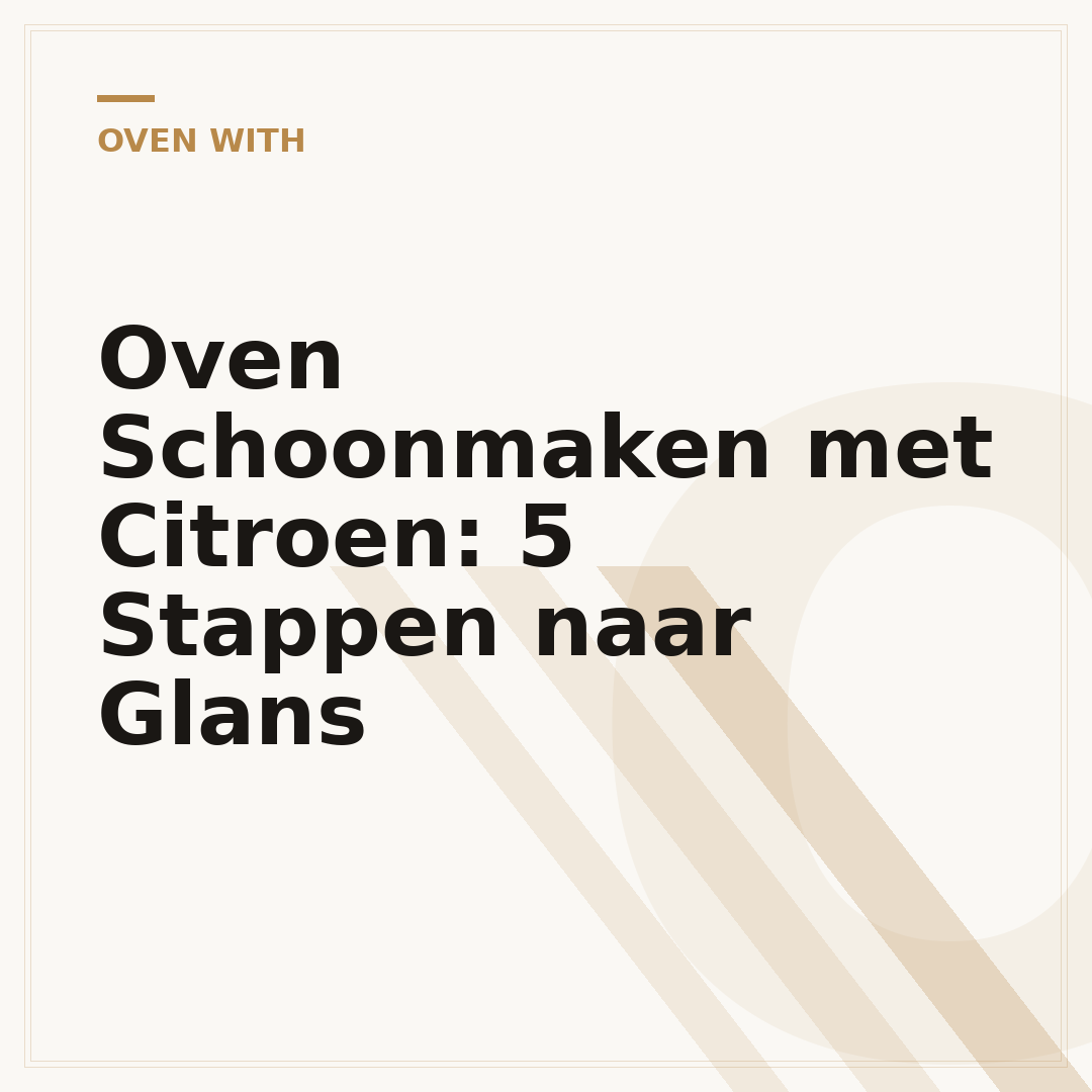 Oven Schoonmaken met Citroen: 5 Stappen naar Glans