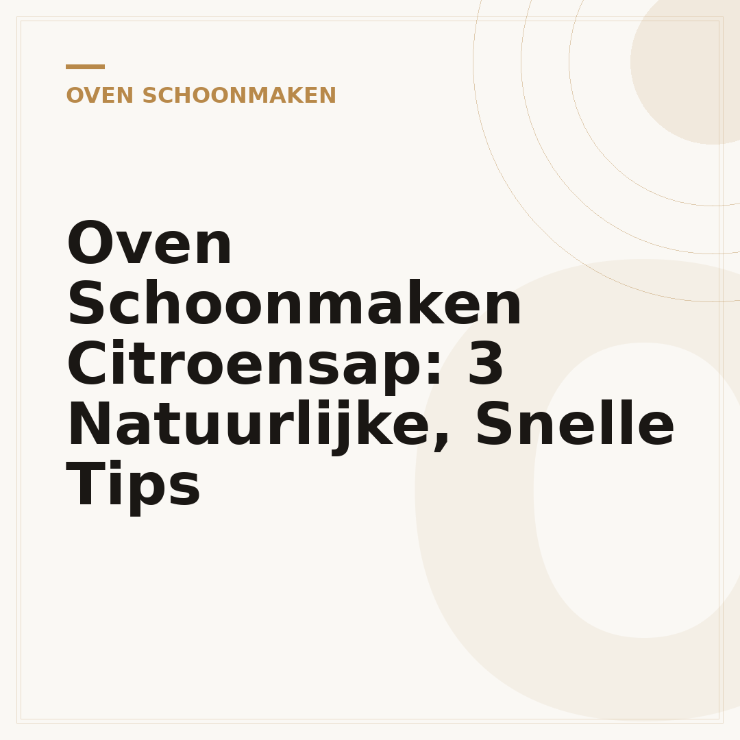Oven Schoonmaken Citroensap: 3 Natuurlijke, Snelle Tips
