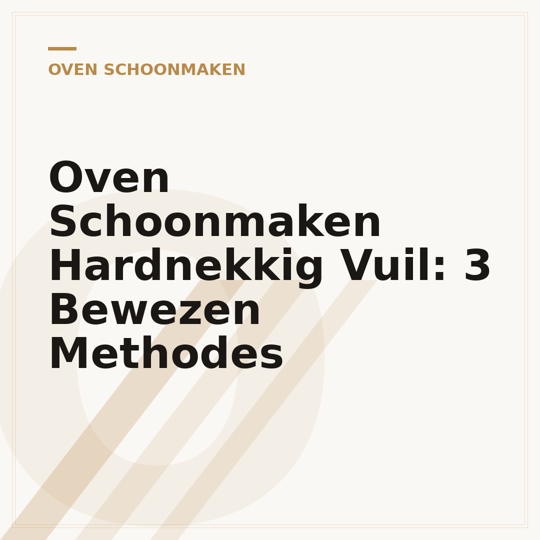 Oven Schoonmaken Hardnekkig Vuil: 3 Bewezen Methodes
