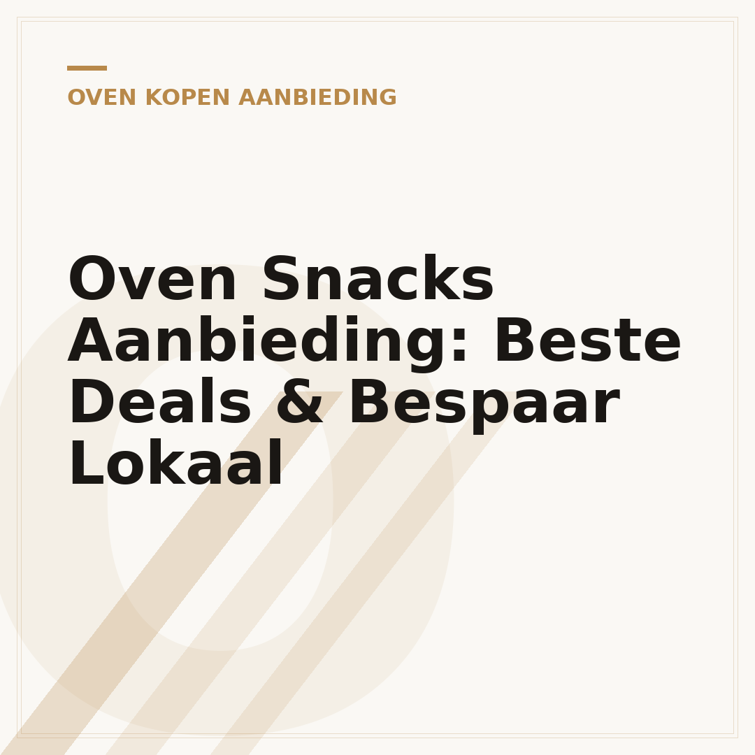 Oven Snacks Aanbieding: Beste Deals & Bespaar Lokaal