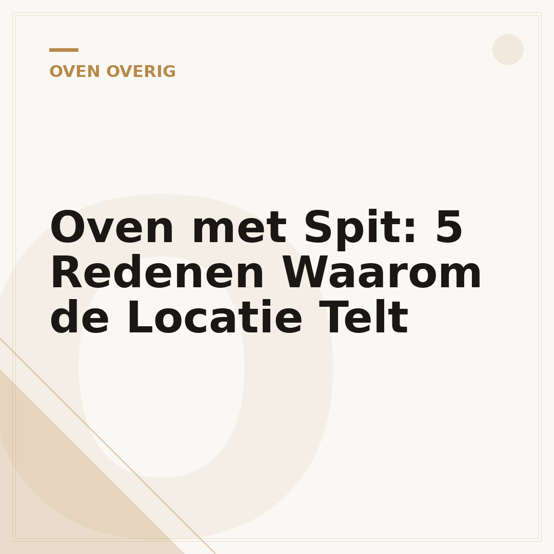 Oven met Spit: 5 Redenen Waarom de Locatie Telt